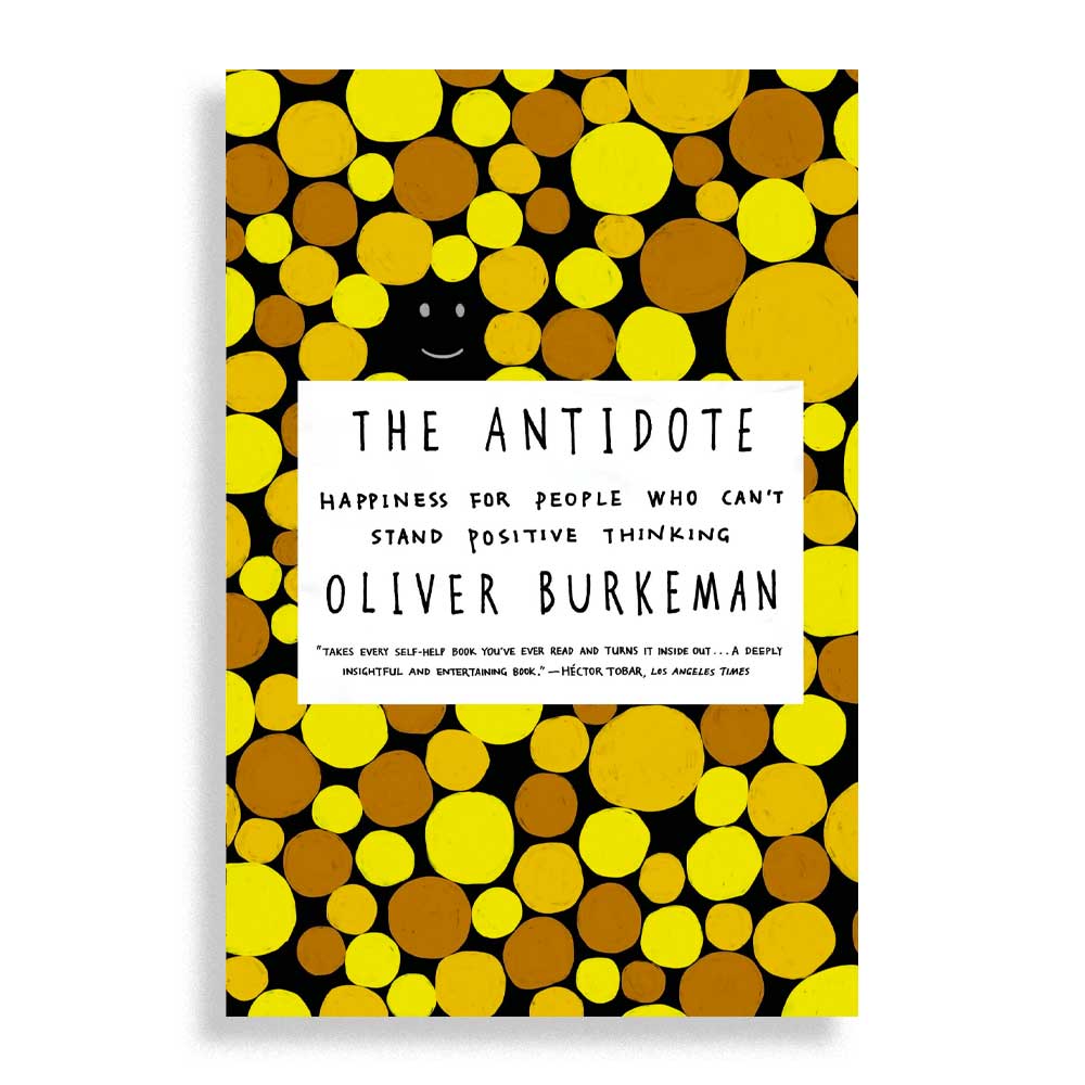 The Antidote by Oliver Burkeman - best self-help books