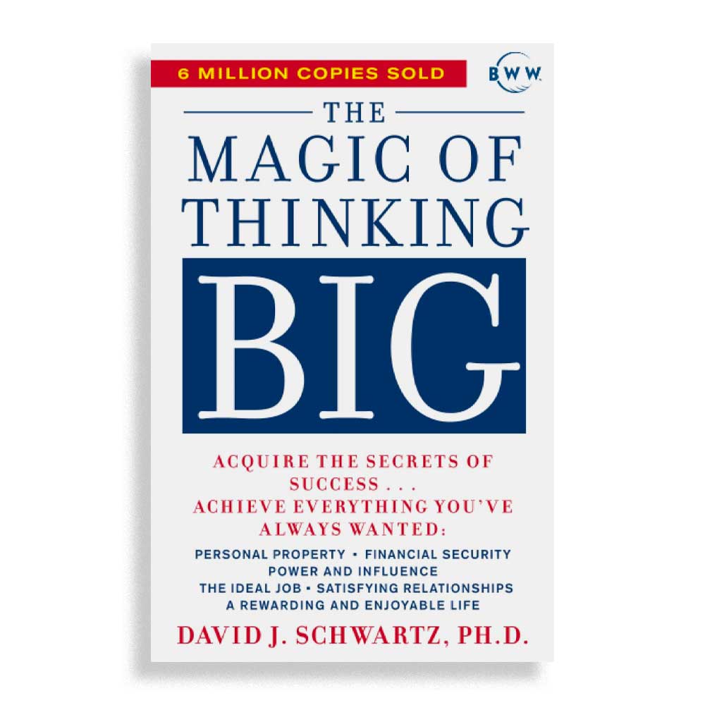 The Magic Of Thinking Big by David J. Schwartz - best self-help books