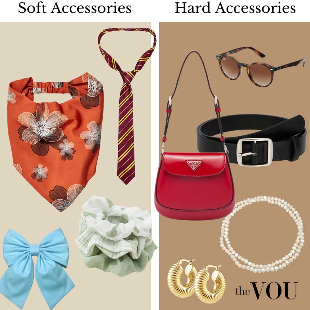 Hard and soft accessories.